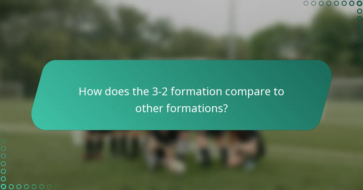 How does the 3-2 formation compare to other formations?